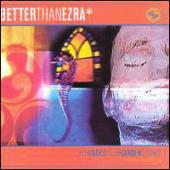 Better Than Ezra - How Does Your Garden Grow?