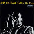 John Coltrane - Settin` the Pace - Settin` the Pace