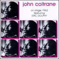 John Coltrane - On Stage 1962 featuring Eric Dolphy - On Stage 1962 featuring Eric Dolphy