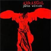 Wetton, John - Arkangel