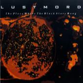 Lustmord - Place Where the Black Stars Hang