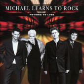 Michael Learns To Rock - Nothing To Lose