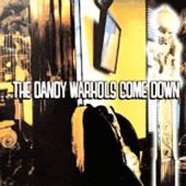 Dandy Warhols, The - Dandy Warhols Come Down