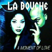 La Bouche - A Moment Of Love