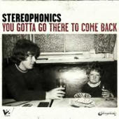 Stereophonics - You Gotta Go There To Come Back