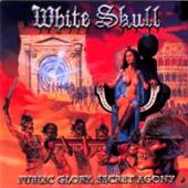 White Skull - Public Glory, Secret Agony