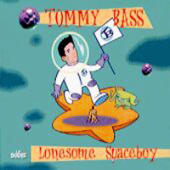 Bass, Tommy - Lonesome Spaceboy