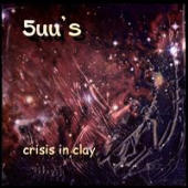 5uu's - Crisis In Clay