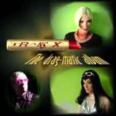 Trans-X - The Drag-matic Album