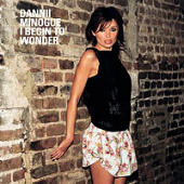 Minogue, Dannii - I Begin To Wonder