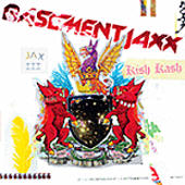 Basement Jaxx - Kish Kash