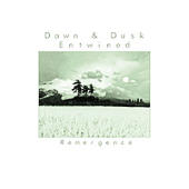 Dawn & Dusk Entwined - Remergence