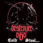 Destroyer 666 - Cold Steel...For An Iron Age