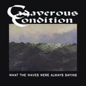 Cadaverous Condition - What The Waves Were Always Saying