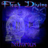 Flesh Divine - Necropolis