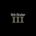 Bob Sinclar - III - III
