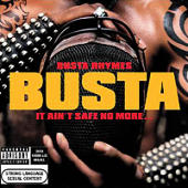 Rhymes, Busta - It Ain't Safe No More