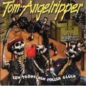 Tom Angelripper - Ein Troepfchen Voller Glueck...