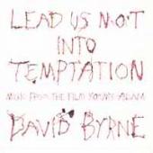 Byrne, David - Lead Us Not Into Temptation