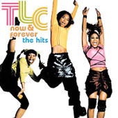 TLC - Now & Forever - The Hits