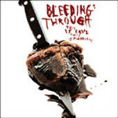 Bleeding Through - This is Love, this is Murderous