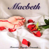 Macbeth - Romantic Tragedy's Grescendo