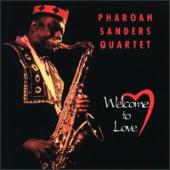 Sanders, Pharoah - Welcome To Love
