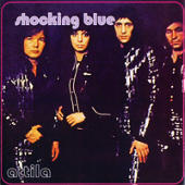 Shocking Blue - Atilla