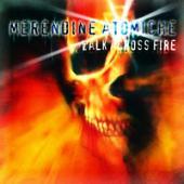 Merendine Atomiche - Walk Across Fire