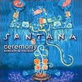 Carlos Santana - Ceremony  Remixes & Rarities - Ceremony  Remixes & Rarities