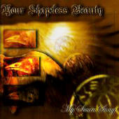 Your Shapeless Beauty - My Swan Song