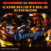 Combustible Edison - I, Swinger