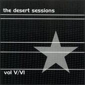 Desert Sessions - Volume V & VI