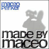 Parker, Maceo - Made by Maceo