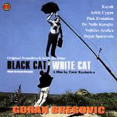 Goran Bregovic - Black Cat White Cat - Black Cat White Cat