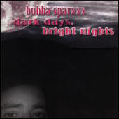 Bubba Sparxxx - Dark Days, Bright Nights