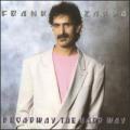 Frank Zappa - Broadway The Hard Way - Broadway The Hard Way