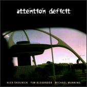 Attention Deficit - Attention Deficit