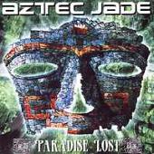 Aztec Jade - Paradise Lost