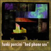 Funki Porcini - Hed Phone Sex