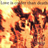 Love Is Colder Than Death - Oxeia