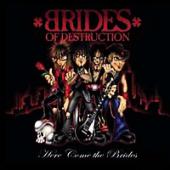 Brides Of Destruction - Here Come The Brides