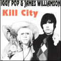 Iggy Pop - Kill City (Iggy Pop & James Williamson) - Kill City (Iggy Pop & James Williamson)
