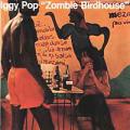 Iggy Pop - Zombie Birdhouse - Zombie Birdhouse