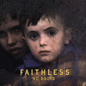 Faithless - No Roots