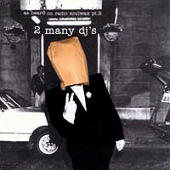 2 Many DJ's - As Heard On Radio Soulwax (Part 2)