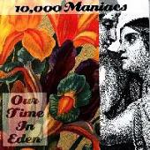 10,000 Maniacs - Our Time in Eden