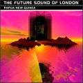 The Future Sound Of London - Papua New Guinea - Papua New Guinea