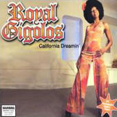 Royal Gigolos - California Dreamin'