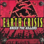 Earth Crisis - Breed the Killers